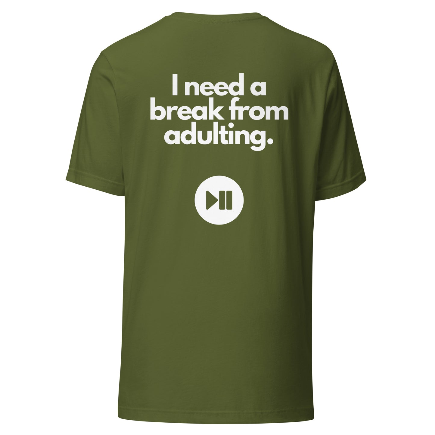 I Need a Break From Adulting T-Shirt